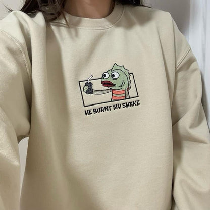 HE BURNT MY SHAKE EMBROIDERED CREW NECK / HOODIE