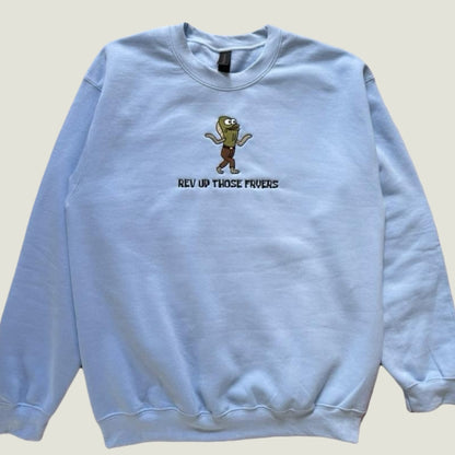 REV UP THOSE FRYERS CREW NECK / HOODIE