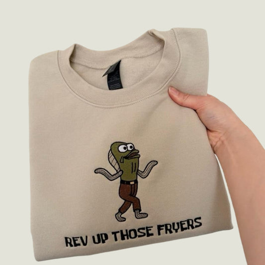 REV UP THOSE FRYERS CREW NECK / HOODIE