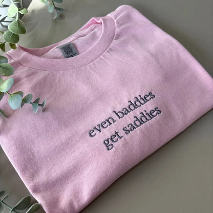 BADDIES GET SADDIES EMBROIDERED CREW NECK / HOODIE customifeel