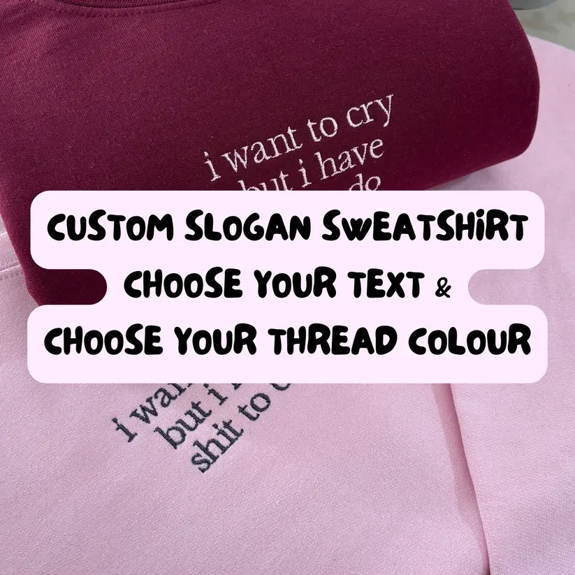 CUSTOM SLOGAN EMBROIDERED CREW NECK / HOODIE customifeel