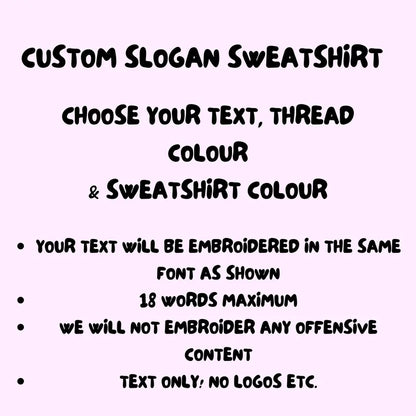 CUSTOM SLOGAN EMBROIDERED CREW NECK / HOODIE customifeel