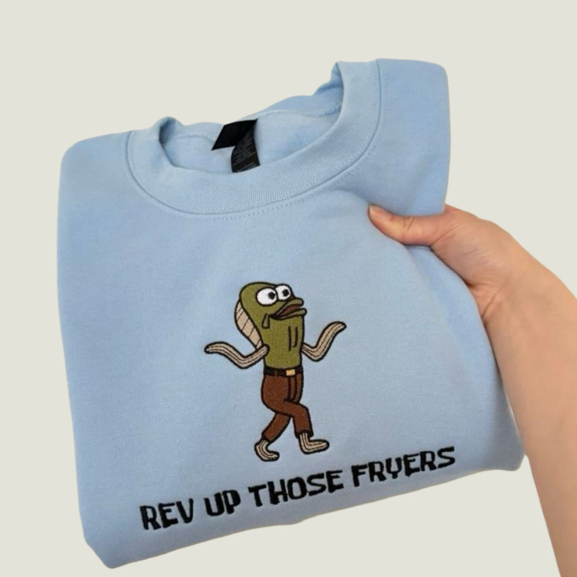REV UP THOSE FRYERS CREW NECK / HOODIE