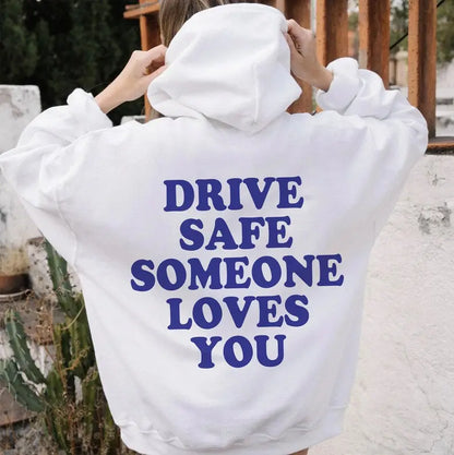 Drive safe someone loves you Hoodie customifeel