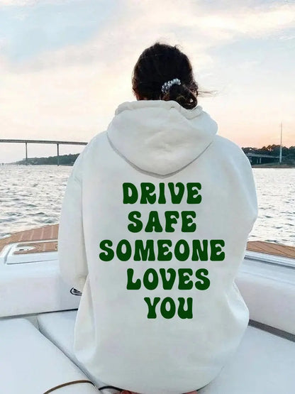 Drive safe someone loves you Hoodie customifeel