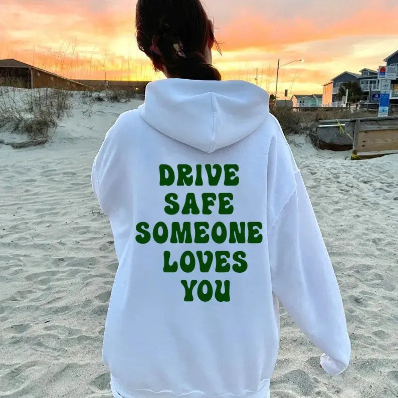 Drive safe someone loves you Hoodie customifeel