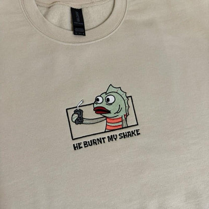 HE BURNT MY SHAKE EMBROIDERED CREW NECK / HOODIE