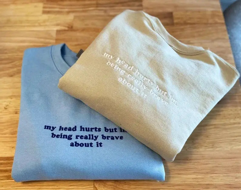 My Head Hurts sweatshirt customifeel