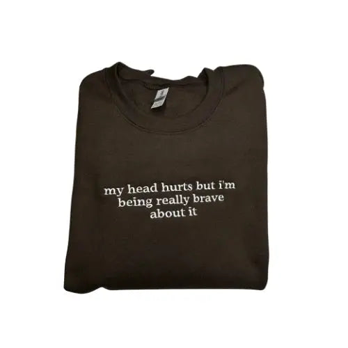 My Head Hurts sweatshirt customifeel