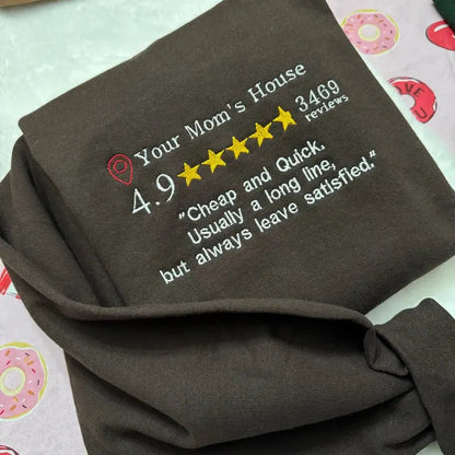 Your Mom’s House Review Embroidered Sweatshirt customifeel