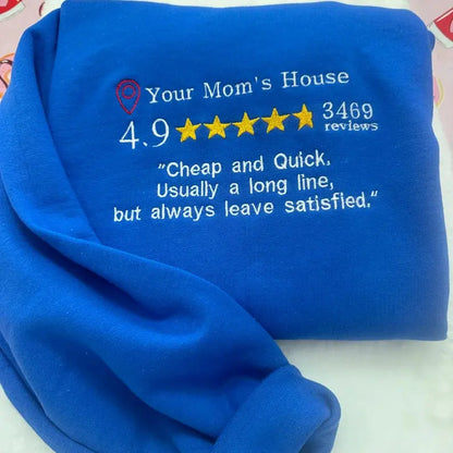 Your Mom’s House Review Embroidered Sweatshirt customifeel