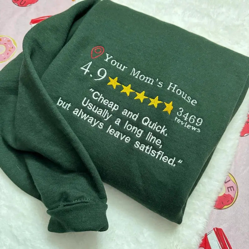 Your Mom’s House Review Embroidered Sweatshirt customifeel